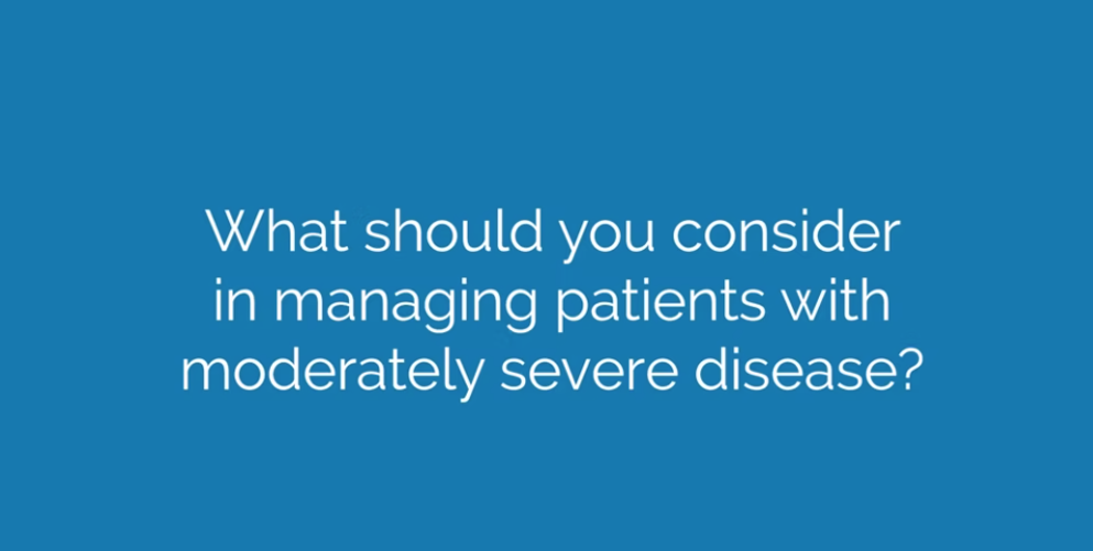 What should you consider in managing patients with moderately severe psoriasis
